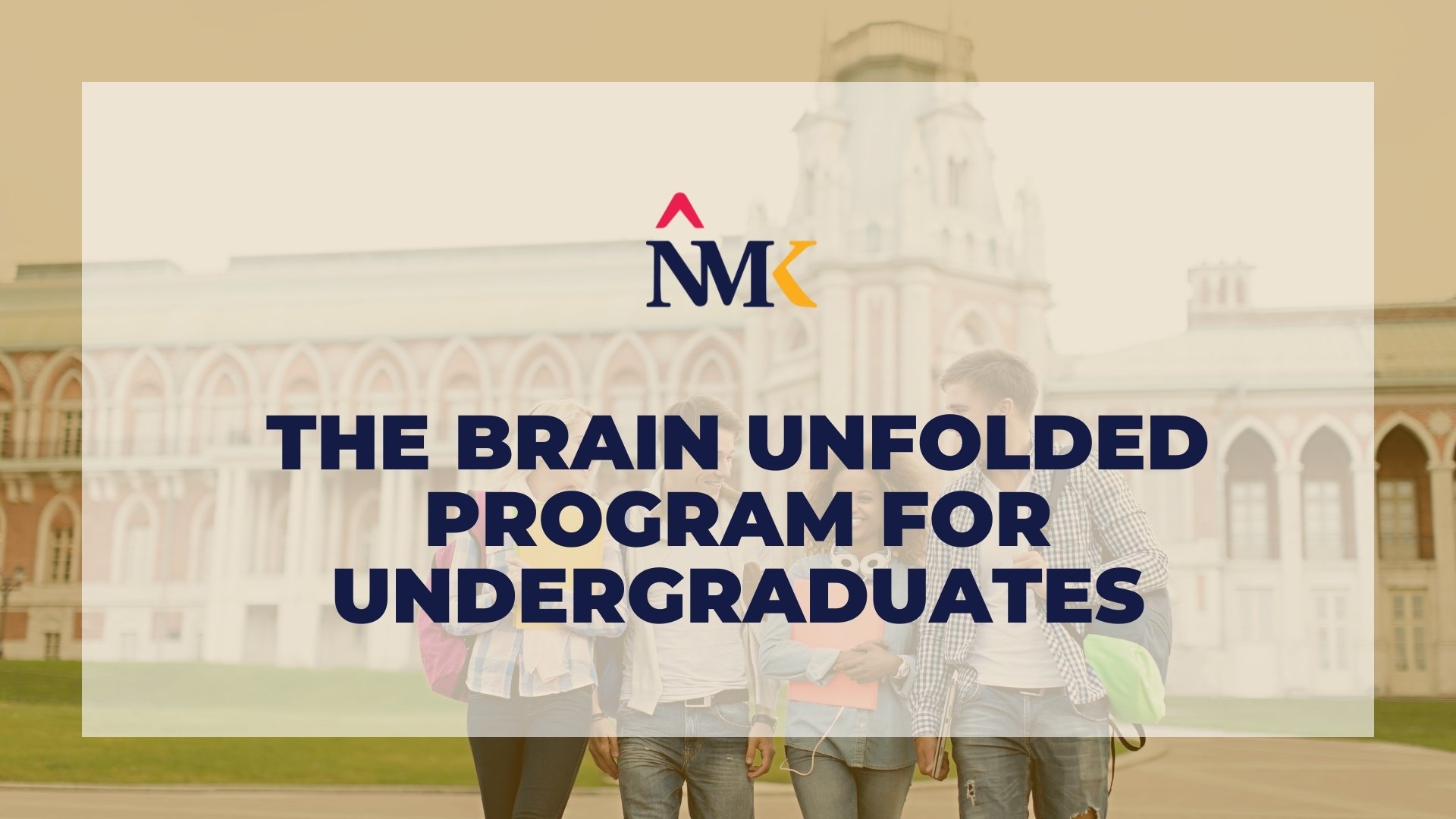 THE BRAIN UNFOLDED PROGRAM FOR UNDERGRADUATES – Dr. Nadine Mounzer Karam