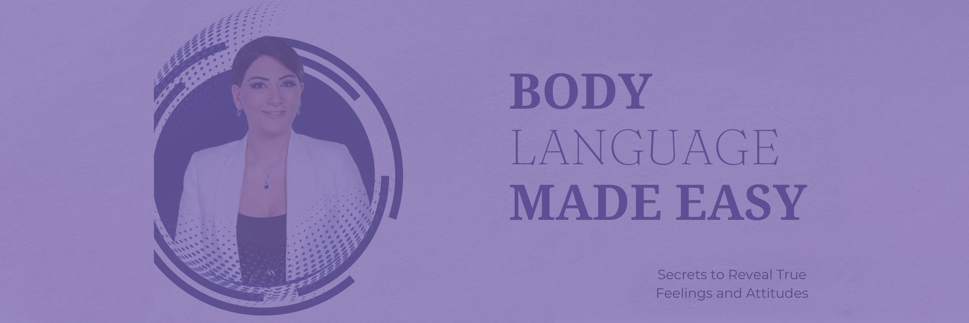 Body Language Made Easy – Dr. Nadine Mounzer Karam